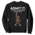 Funny Bigfoot Sweatshirt Admit It Life Would Be Boring Without Me Rock Hand TS02 Black Print Your Wear
