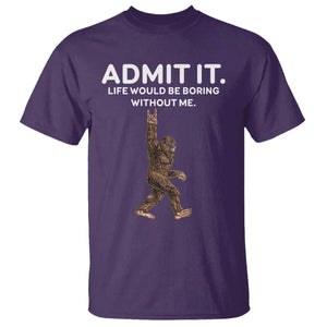 Funny Bigfoot T Shirt Admit It Life Would Be Boring Without Me Rock Hand TS02 Purple Print Your Wear