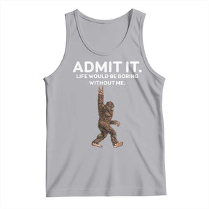 Funny Bigfoot Tank Top Admit It Life Would Be Boring Without Me Rock Hand TS02 Athletic Heather Print Your Wear