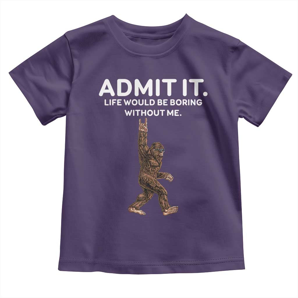 Funny Bigfoot Toddler T Shirt Admit It Life Would Be Boring Without Me Rock Hand TS02 Purple Print Your Wear