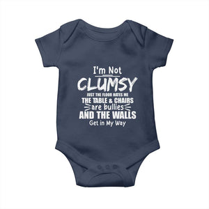 Funny Clumsy People Saying Baby Onesie The Floor Hates Me The Table And Chairs Are Bullies The Walls Get In My Way TS02 Navy Print Your Wear