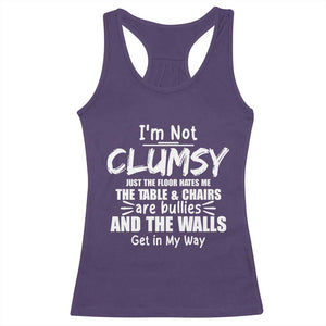 Funny Clumsy People Saying Racerback Tank Top The Floor Hates Me The Table And Chairs Are Bullies The Walls Get In My Way TS02 Purple Print Your Wear