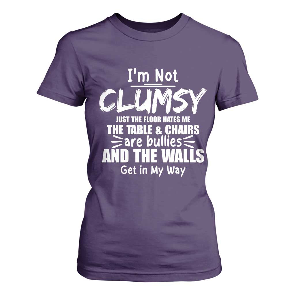 Funny Clumsy People Saying T Shirt For Women The Floor Hates Me The Table And Chairs Are Bullies The Walls Get In My Way TS02 Purple Print Your Wear