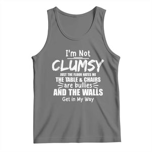 Funny Clumsy People Saying Tank Top The Floor Hates Me The Table And Chairs Are Bullies The Walls Get In My Way TS02 Black Heather Print Your Wear
