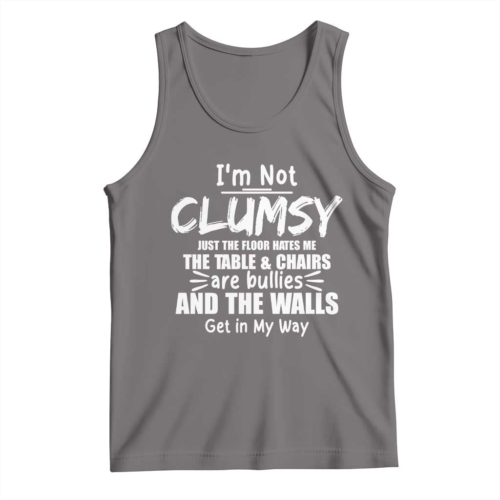 Funny Clumsy People Saying Tank Top The Floor Hates Me The Table And Chairs Are Bullies The Walls Get In My Way TS02 Deep Heather Print Your Wear