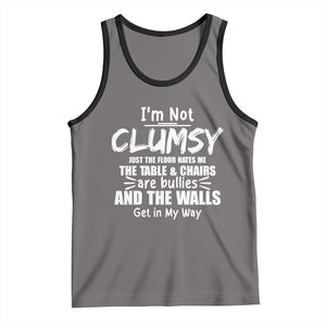 Funny Clumsy People Saying Tank Top The Floor Hates Me The Table And Chairs Are Bullies The Walls Get In My Way TS02 Deep Heather Black Print Your Wear