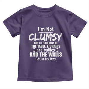 Funny Clumsy People Saying Toddler T Shirt The Floor Hates Me The Table And Chairs Are Bullies The Walls Get In My Way TS02 Purple Print Your Wear