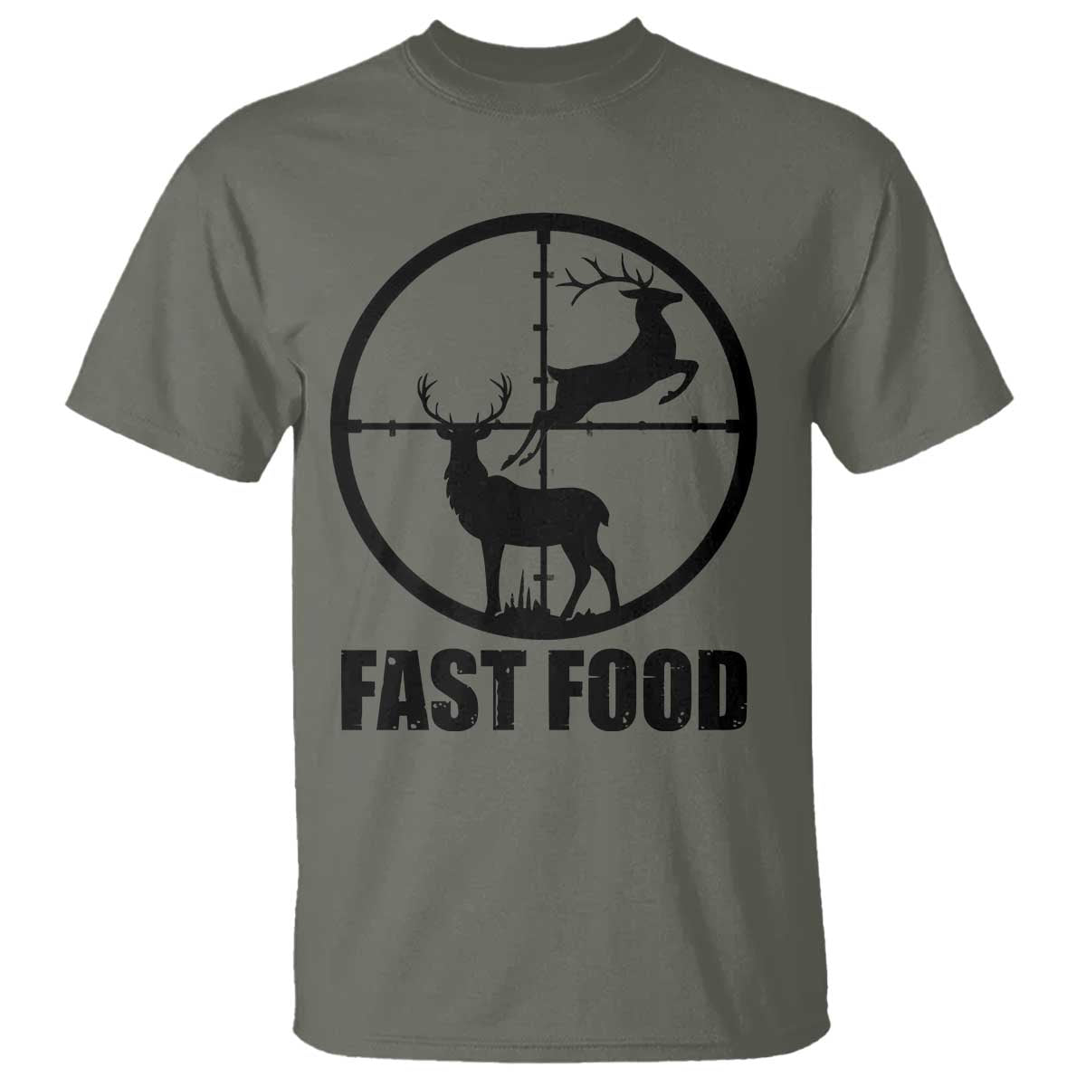 Deer Hunting T Shirt Deer Hunting Funny Hunter Fast Food Gift TS02 Military Green Print Your Wear