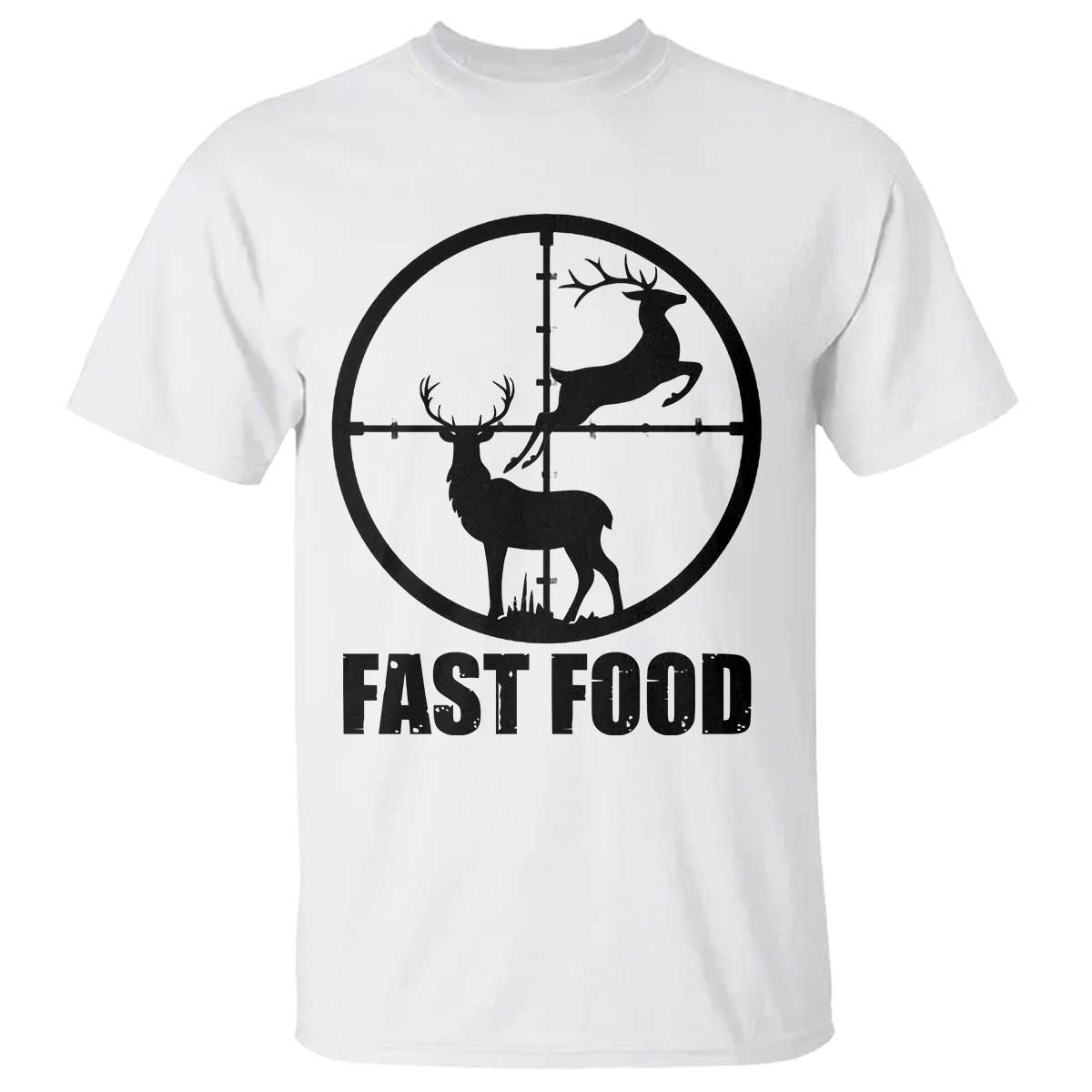 Deer Hunting T Shirt Deer Hunting Funny Hunter Fast Food Gift TS02 White Print Your Wear