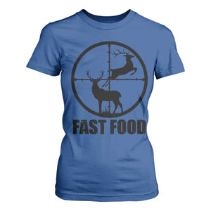 Deer Hunting T Shirt For Women Deer Hunting Funny Hunter Fast Food Gift TS02 Royal Blue Print Your Wear