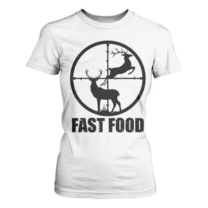 Deer Hunting T Shirt For Women Deer Hunting Funny Hunter Fast Food Gift TS02 White Print Your Wear