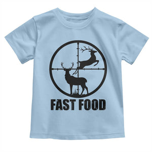 Deer Hunting Toddler T Shirt Deer Hunting Funny Hunter Fast Food Gift TS02 Light Blue Print Your Wear