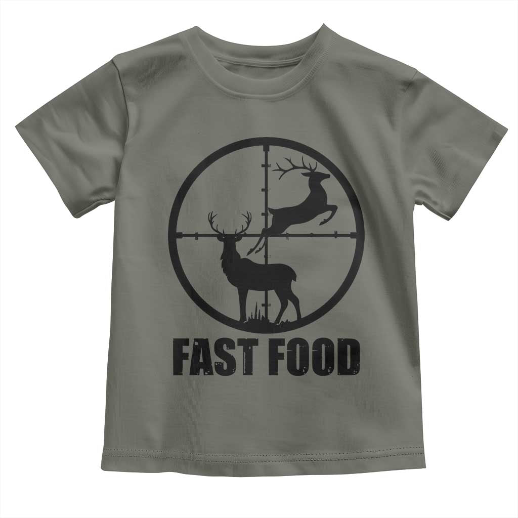 Deer Hunting Toddler T Shirt Deer Hunting Funny Hunter Fast Food Gift TS02 Military Green Print Your Wear