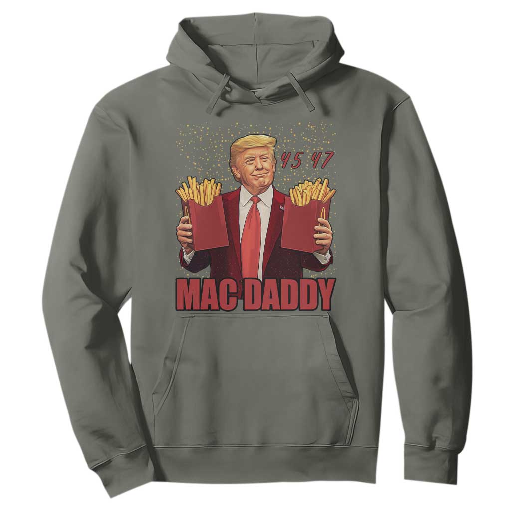 Funny Trump French Fries 2024 Hoodie Mac Daddy 47th President McDon Fast Food TS02 Military Green Print Your Wear