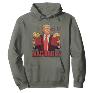 Funny Trump French Fries 2024 Hoodie Mac Daddy 47th President McDon Fast Food TS02 Military Green Print Your Wear