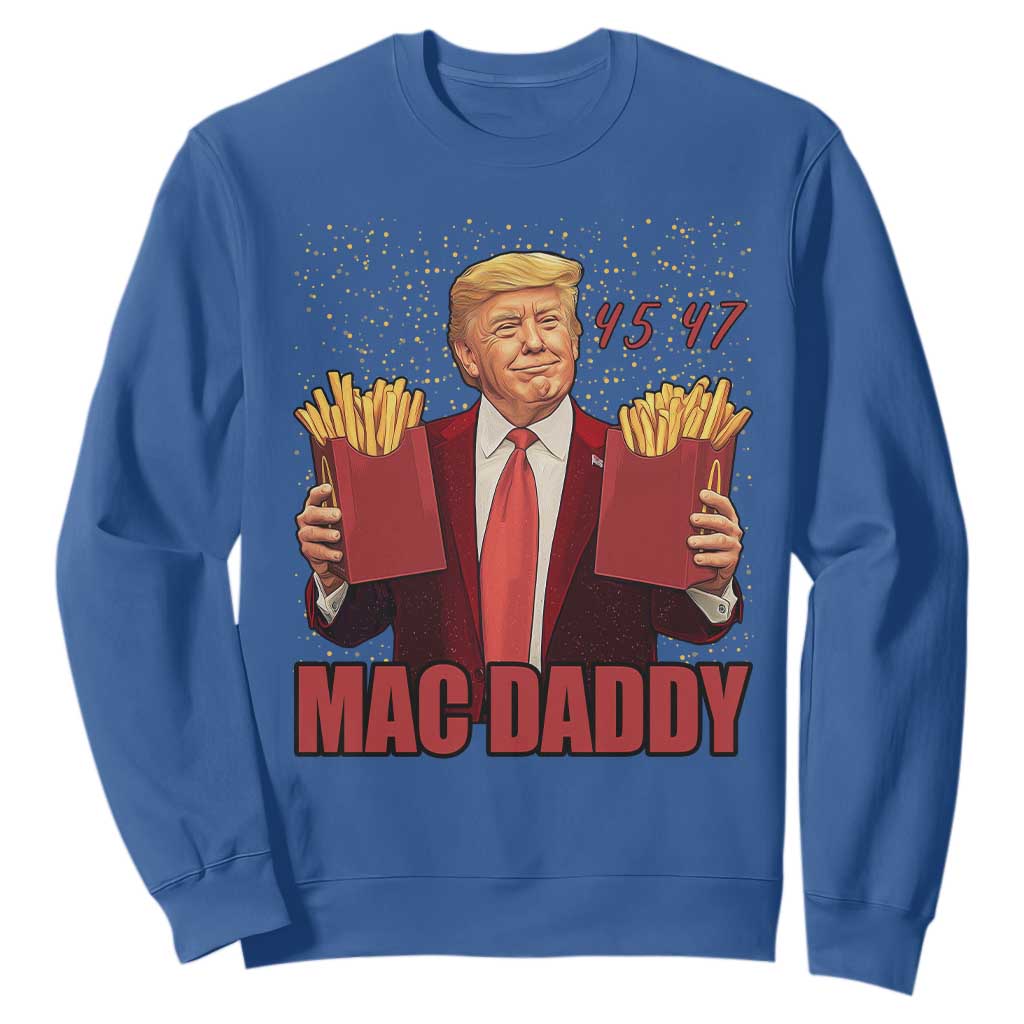 Funny Trump French Fries 2024 Sweatshirt Mac Daddy 47th President McDon Fast Food TS02 Royal Blue Print Your Wear