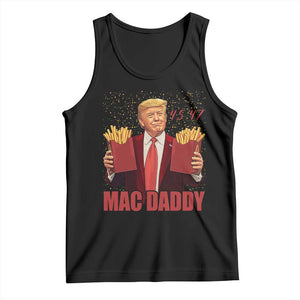Funny Trump French Fries 2024 Tank Top Mac Daddy 47th President McDon Fast Food TS02 Black Print Your Wear