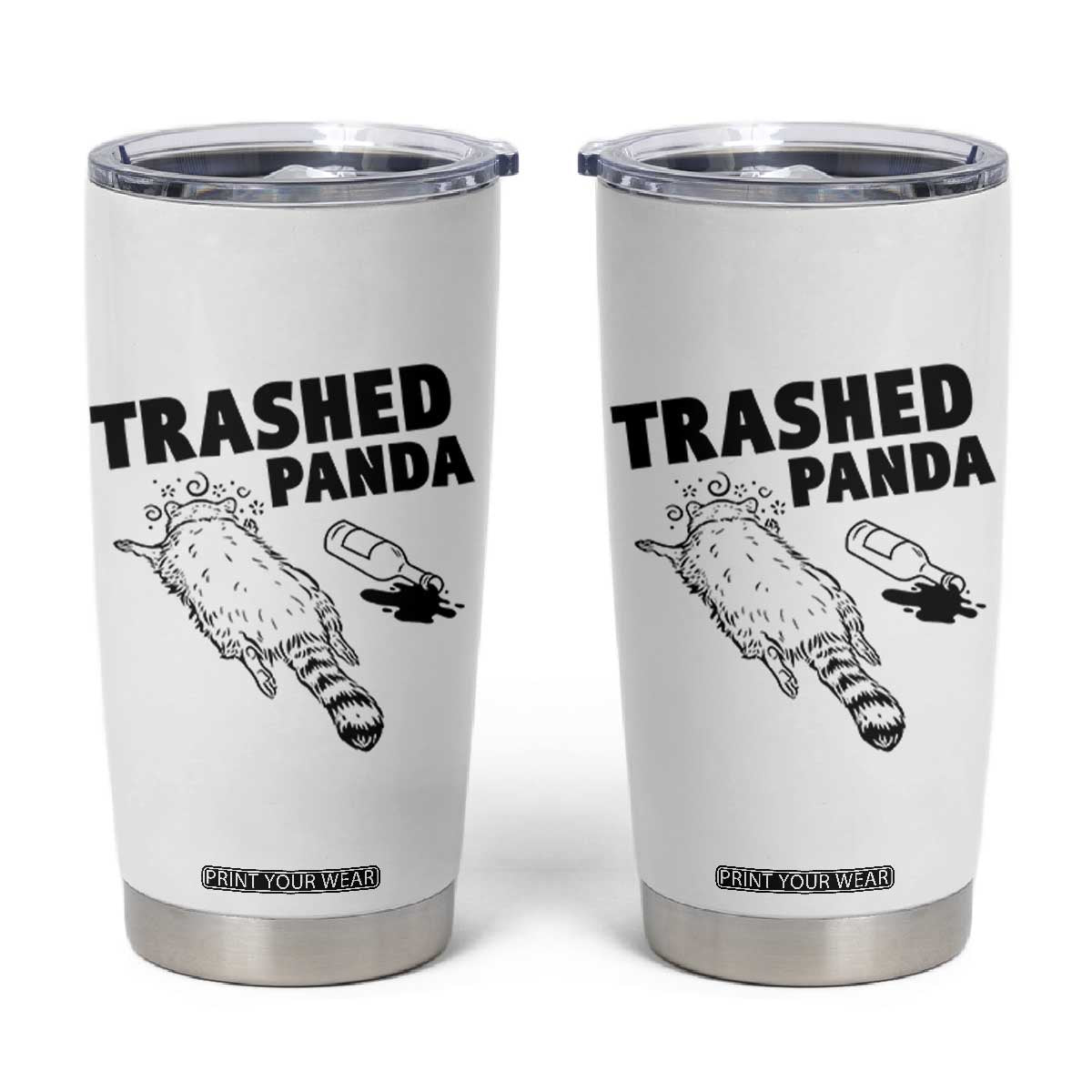 Funny Trashed Panda Tumbler Cup Drunk Raccoon Meme Hot Mess TS02 White Print Your Wear