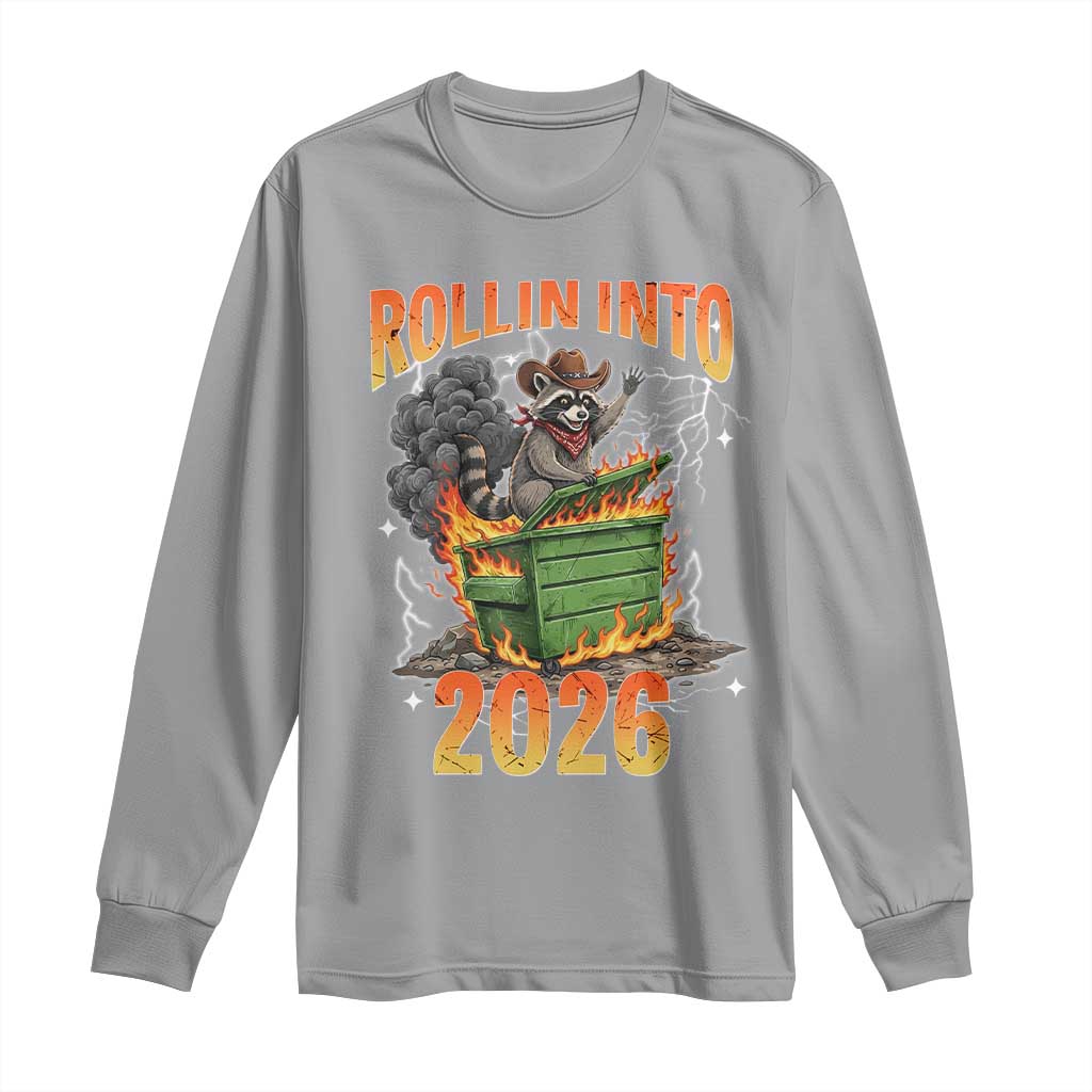 Dumpster Fire Raccoon Meme for Surviving 2025 Long Sleeve Shirt Rollin Into 2026 Trash Panda Energy TS02 Sport Gray Print Your Wear