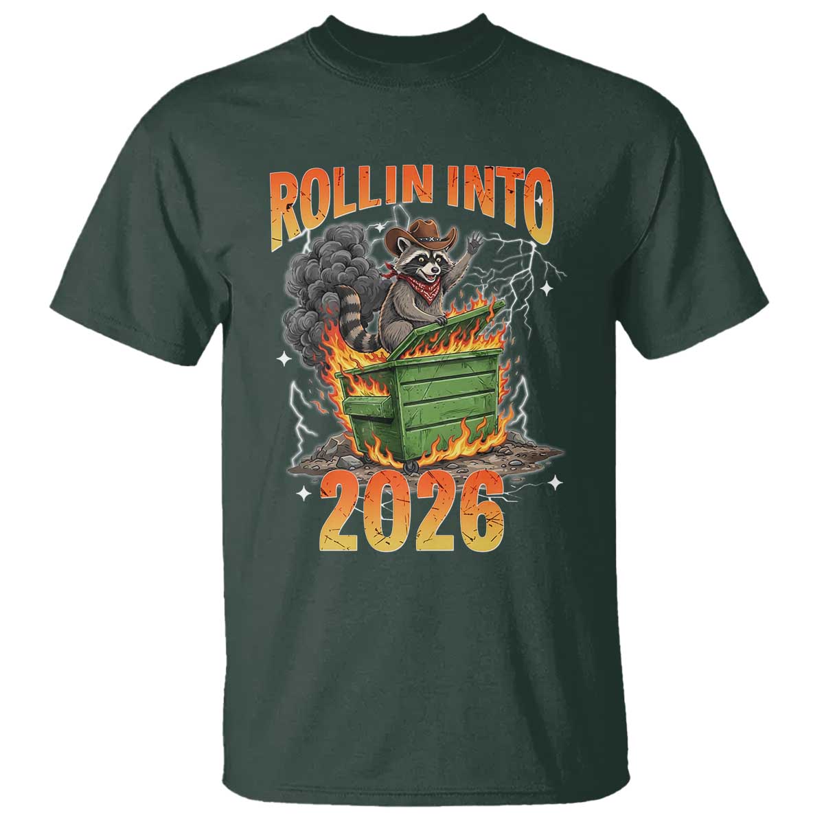 Dumpster Fire Raccoon Meme for Surviving 2025 T Shirt Rollin Into 2026 Trash Panda Energy TS02 Dark Forest Green Print Your Wear