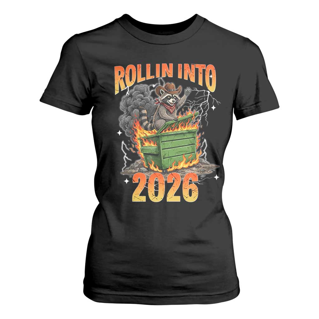 Dumpster Fire Raccoon Meme for Surviving 2025 T Shirt For Women Rollin Into 2026 Trash Panda Energy TS02 Black Print Your Wear