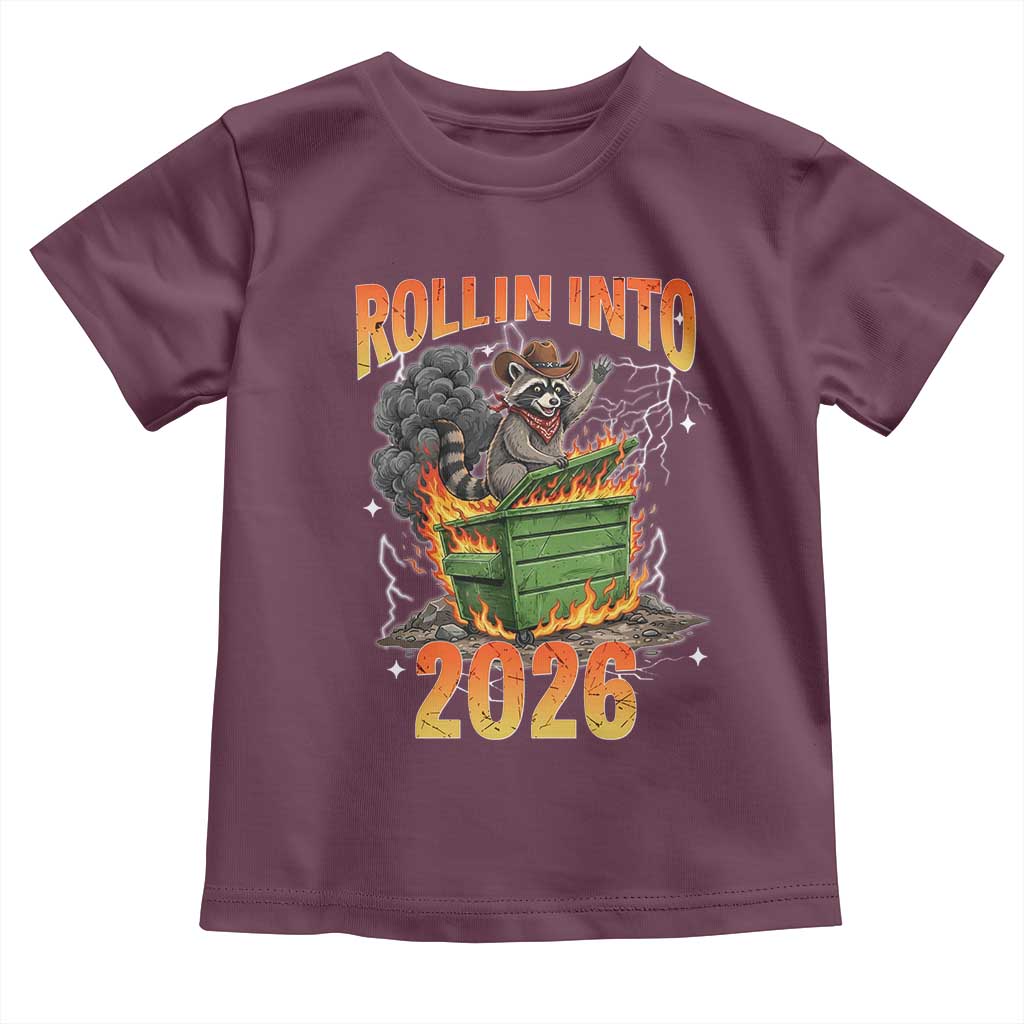 Dumpster Fire Raccoon Meme for Surviving 2025 Toddler T Shirt Rollin Into 2026 Trash Panda Energy TS02 Maroon Print Your Wear