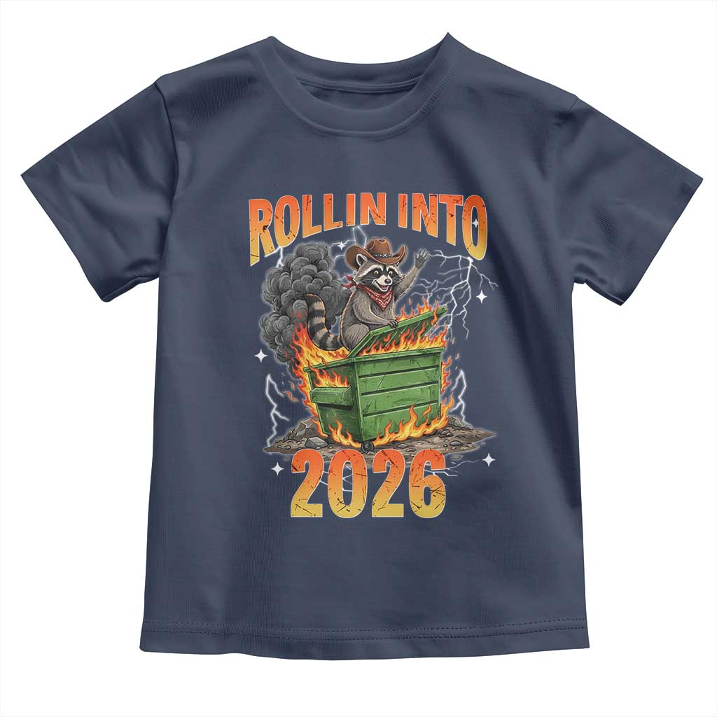 Dumpster Fire Raccoon Meme for Surviving 2025 Toddler T Shirt Rollin Into 2026 Trash Panda Energy TS02 Navy Print Your Wear