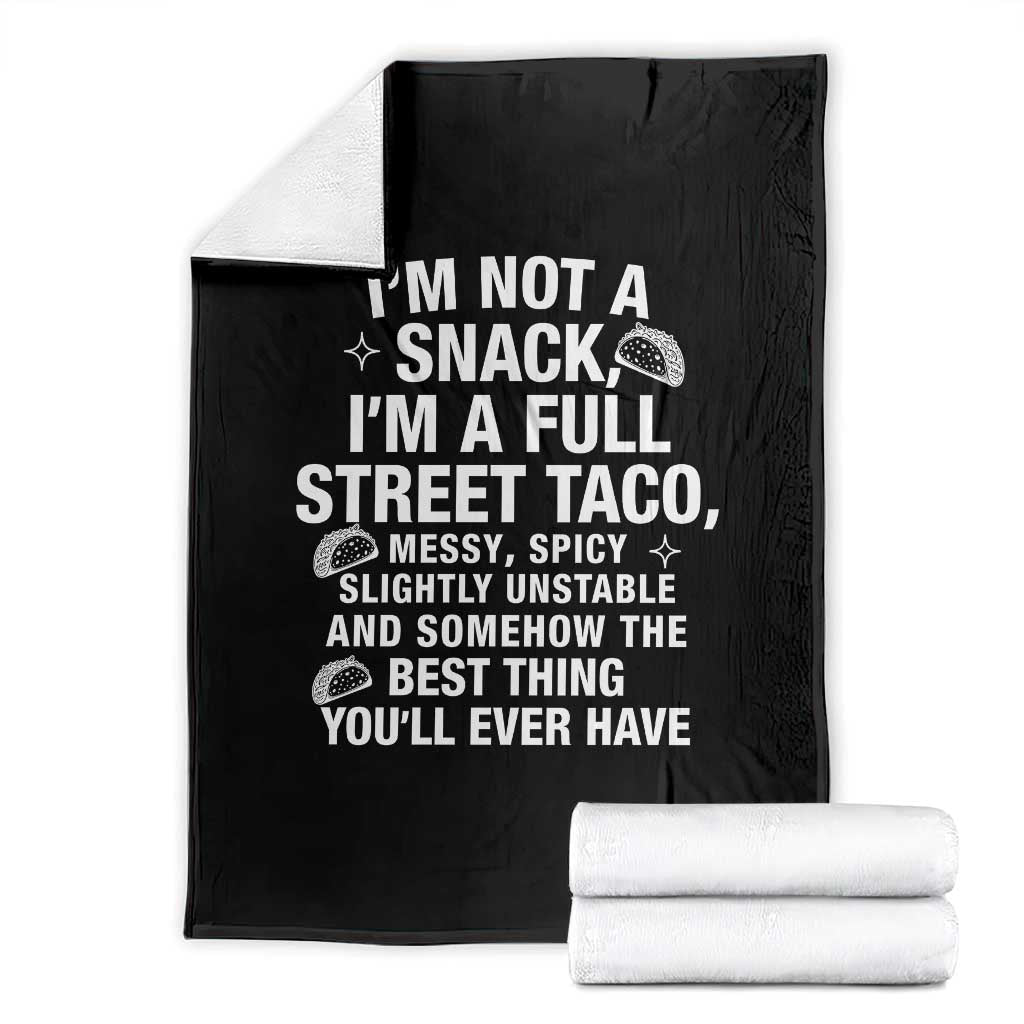 Im a Full Street Taco Throw Blanket Funny Hot Mess Icons Foodie Flirts Meme TS02 Black Print Your Wear