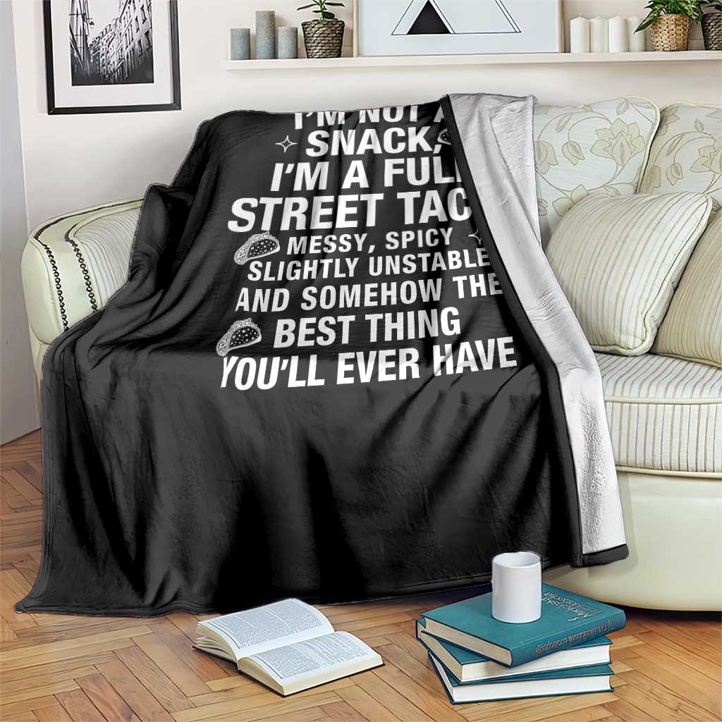 Im a Full Street Taco Throw Blanket Funny Hot Mess Icons Foodie Flirts Meme TS02 Print Your Wear