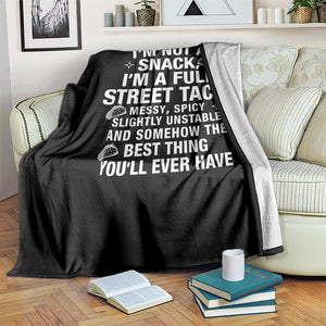Im a Full Street Taco Throw Blanket Funny Hot Mess Icons Foodie Flirts Meme TS02 Print Your Wear