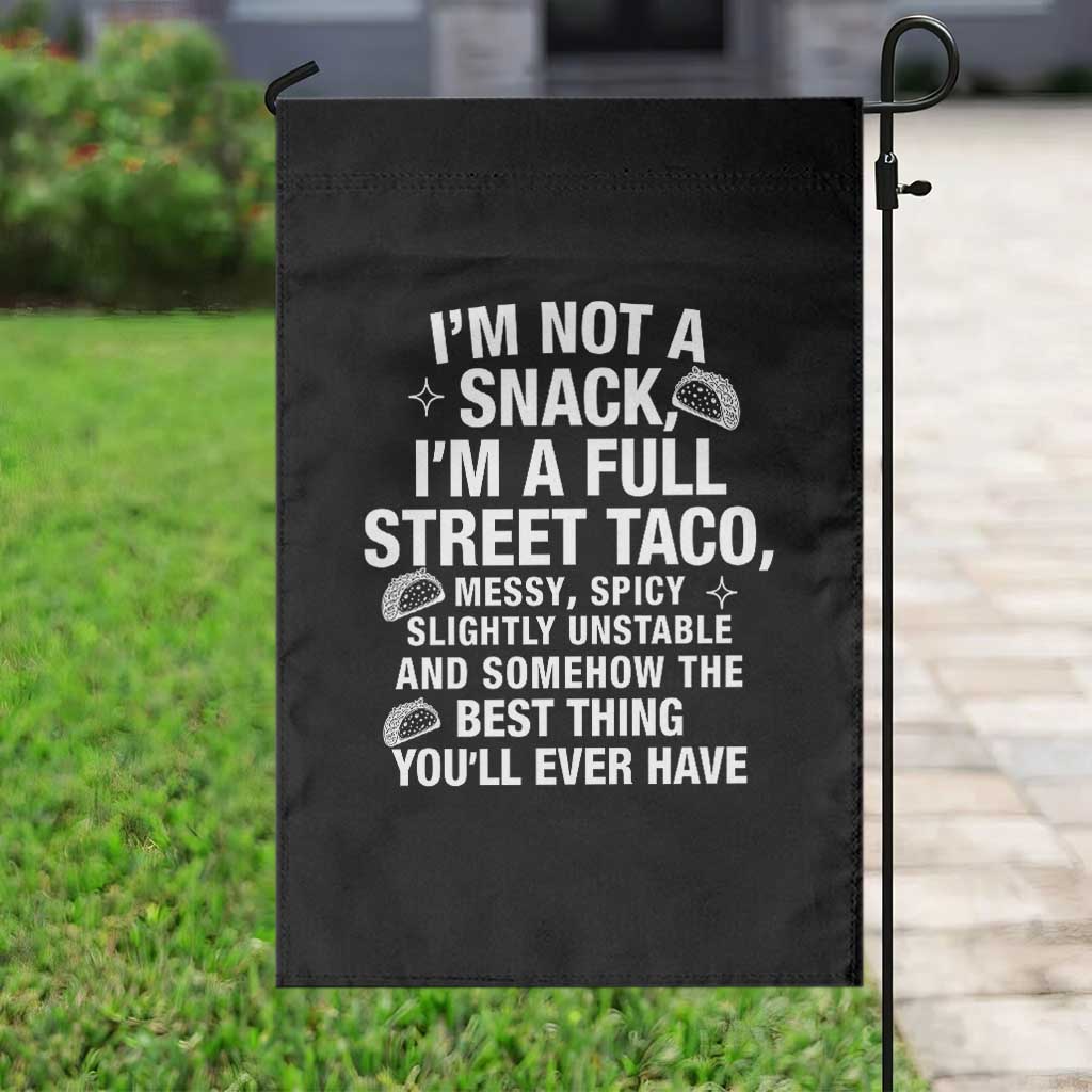 Im a Full Street Taco Garden Flag Funny Hot Mess Icons Foodie Flirts Meme TS02 Print Your Wear