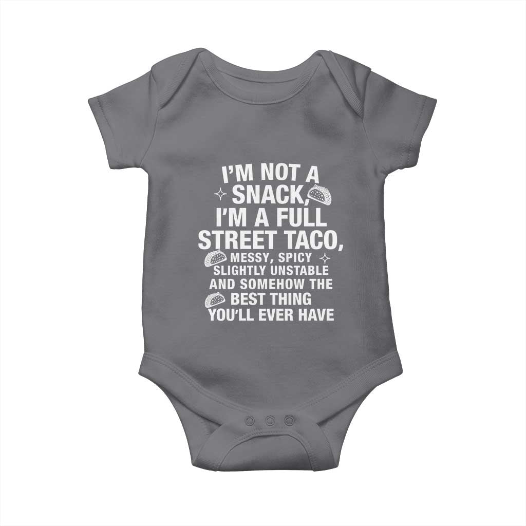Im a Full Street Taco Baby Onesie Funny Hot Mess Icons Foodie Flirts Meme TS02 Charcoal Print Your Wear