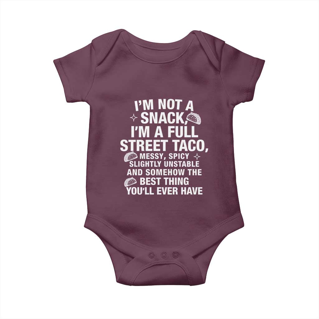Im a Full Street Taco Baby Onesie Funny Hot Mess Icons Foodie Flirts Meme TS02 Maroon Print Your Wear