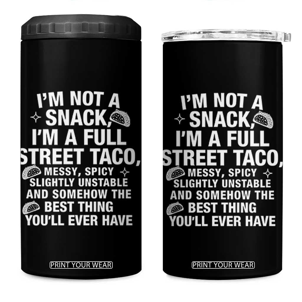 Im a Full Street Taco 4 in 1 Can Cooler Tumbler Funny Hot Mess Icons Foodie Flirts Meme TS02 One Size: 16 oz Black Print Your Wear