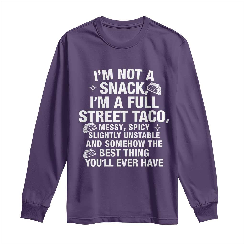 Im a Full Street Taco Long Sleeve Shirt Funny Hot Mess Icons Foodie Flirts Meme TS02 Purple Print Your Wear