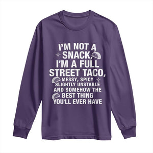 Im a Full Street Taco Long Sleeve Shirt Funny Hot Mess Icons Foodie Flirts Meme TS02 Purple Print Your Wear