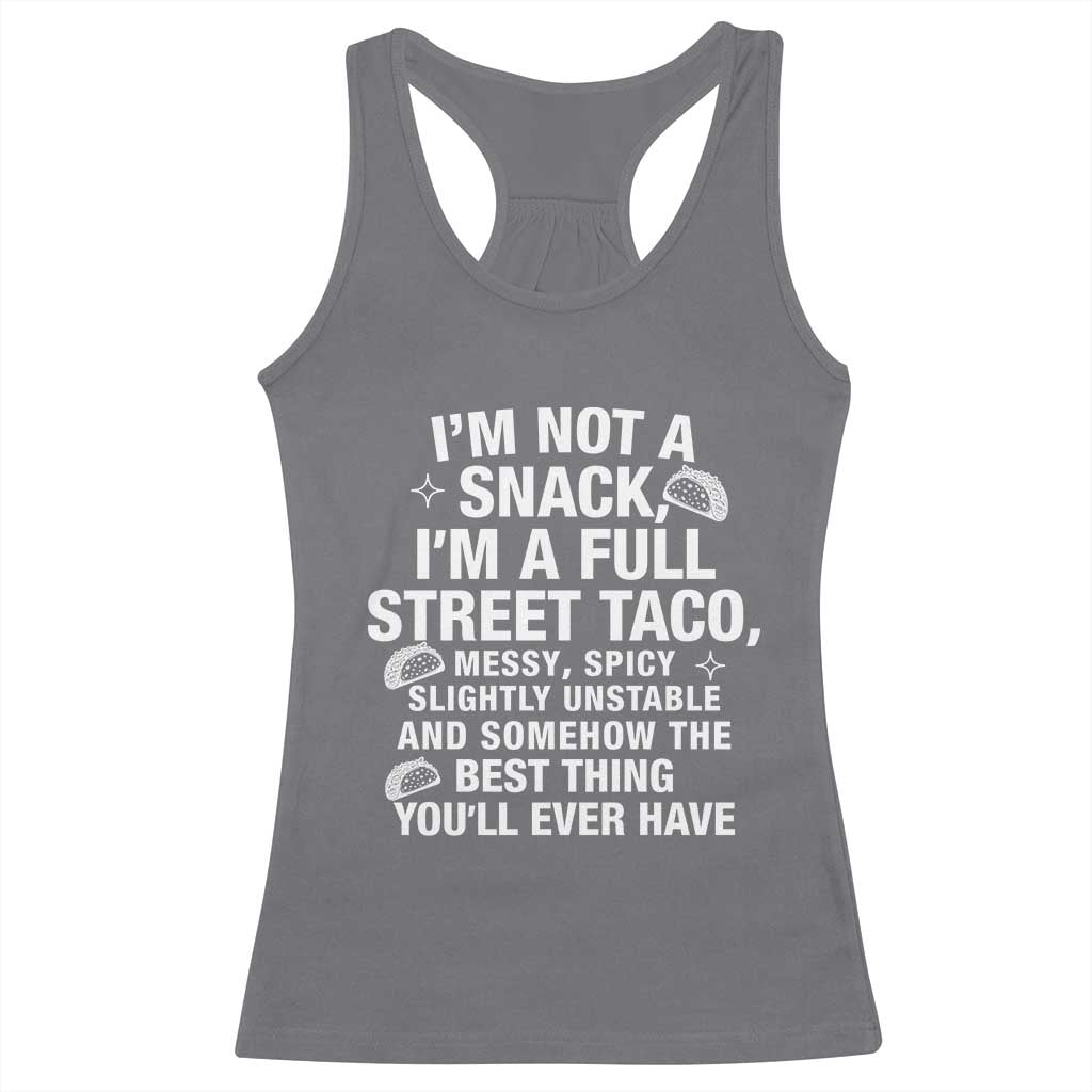 Im a Full Street Taco Racerback Tank Top Funny Hot Mess Icons Foodie Flirts Meme TS02 Charcoal Print Your Wear