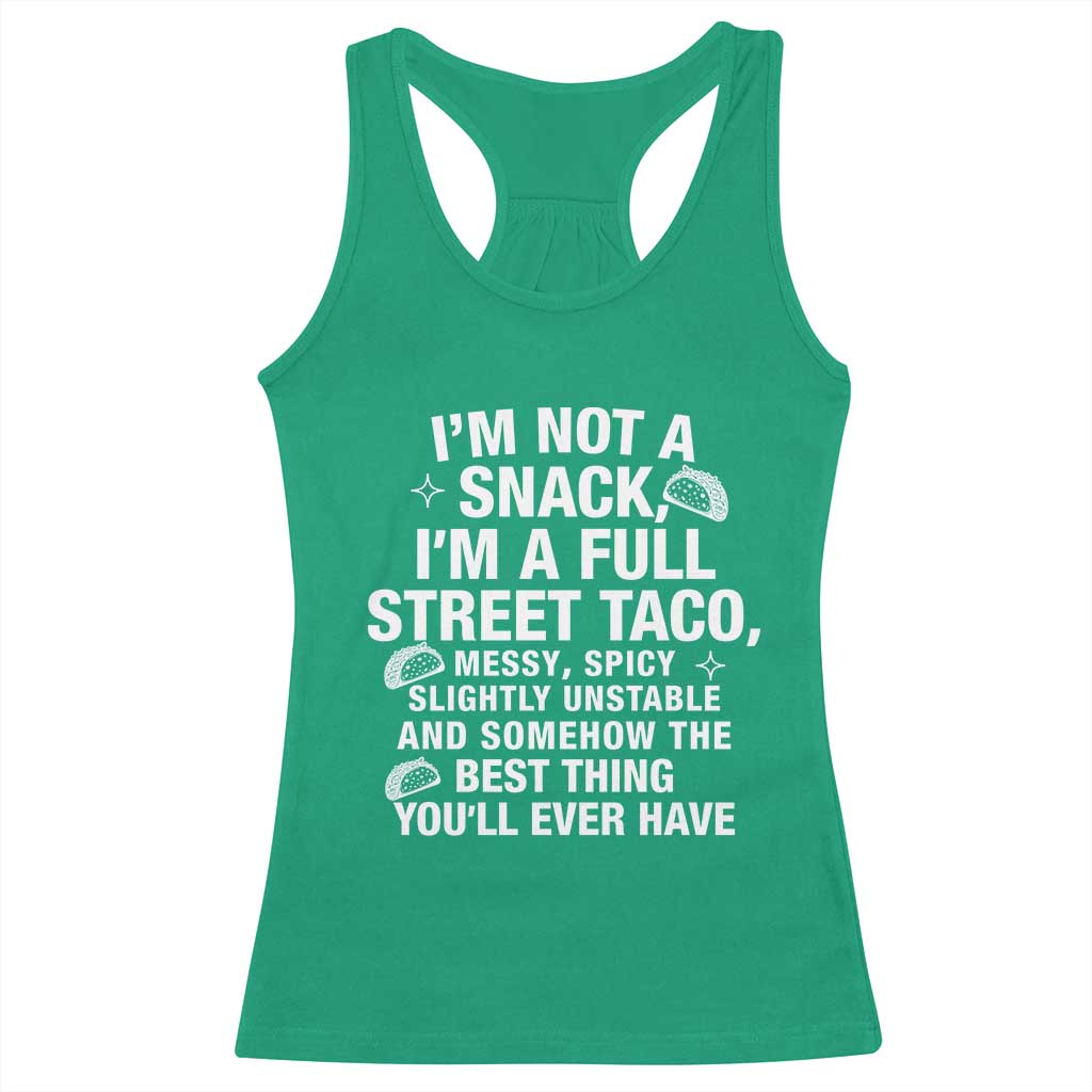 Im a Full Street Taco Racerback Tank Top Funny Hot Mess Icons Foodie Flirts Meme TS02 Irish Green Print Your Wear