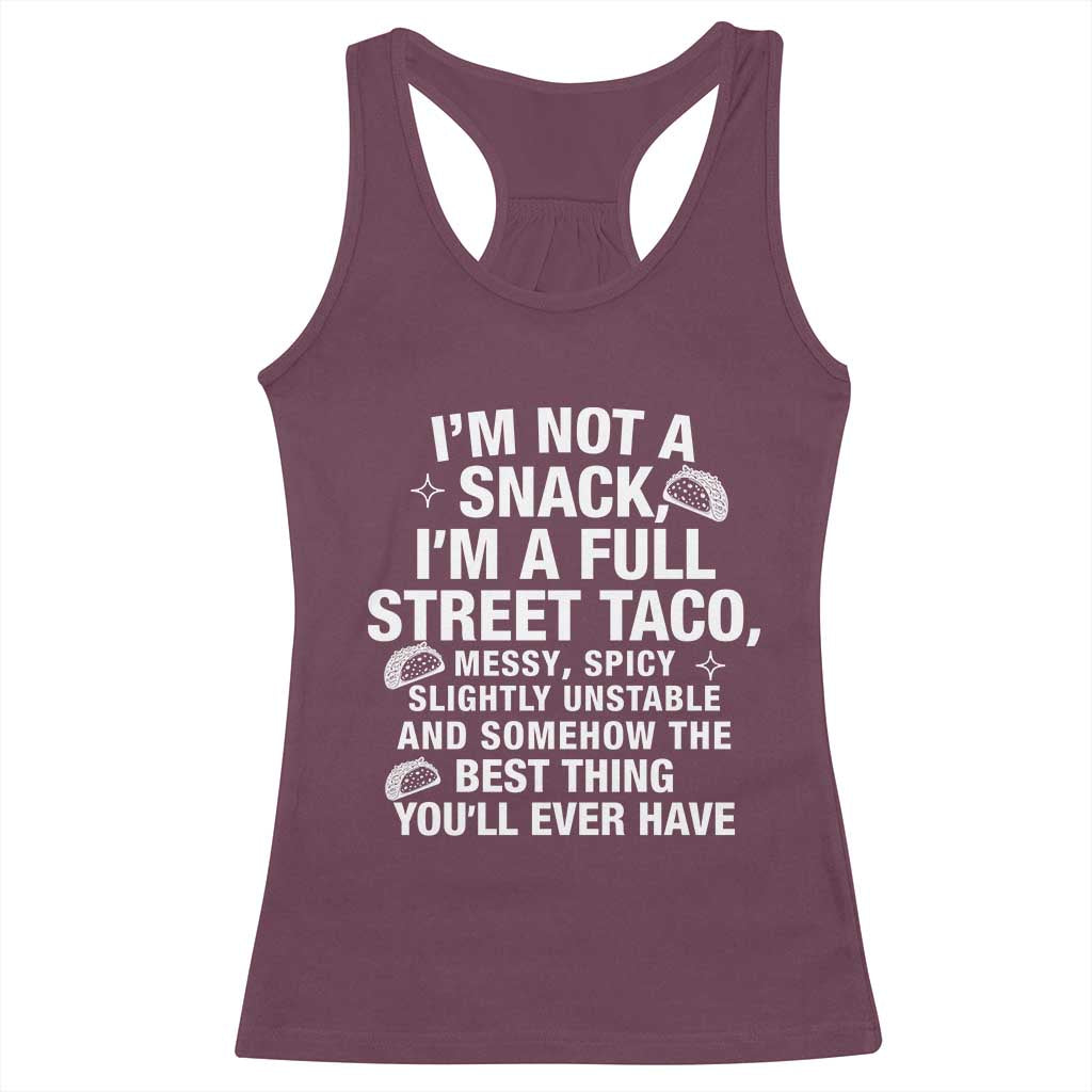 Im a Full Street Taco Racerback Tank Top Funny Hot Mess Icons Foodie Flirts Meme TS02 Maroon Print Your Wear