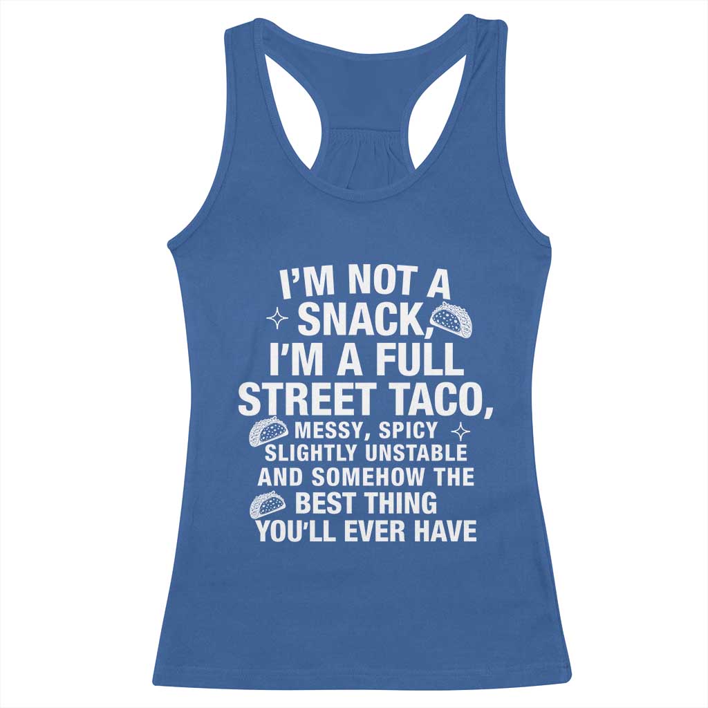 Im a Full Street Taco Racerback Tank Top Funny Hot Mess Icons Foodie Flirts Meme TS02 Royal Blue Print Your Wear