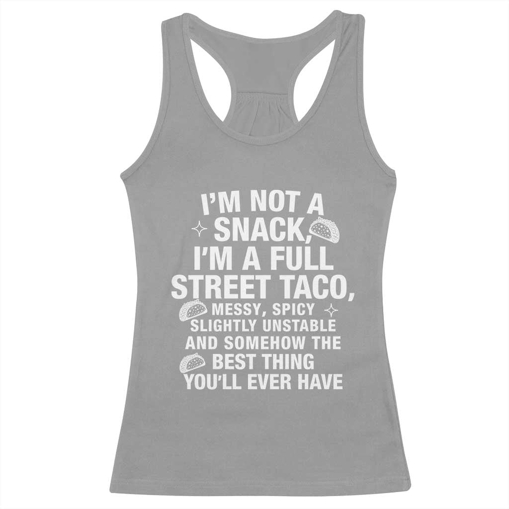 Im a Full Street Taco Racerback Tank Top Funny Hot Mess Icons Foodie Flirts Meme TS02 Sport Gray Print Your Wear