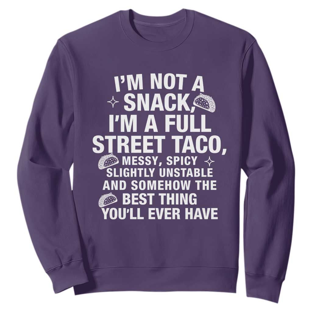 Im a Full Street Taco Sweatshirt Funny Hot Mess Icons Foodie Flirts Meme TS02 Purple Print Your Wear