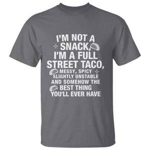 Im a Full Street Taco T Shirt Funny Hot Mess Icons Foodie Flirts Meme TS02 Charcoal Print Your Wear