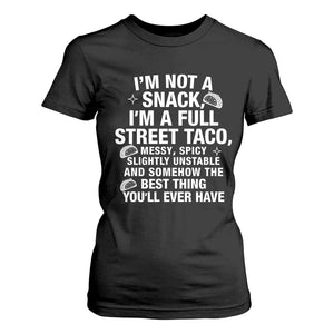 Im a Full Street Taco T Shirt For Women Funny Hot Mess Icons Foodie Flirts Meme TS02 Black Print Your Wear