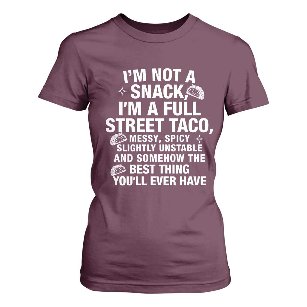 Im a Full Street Taco T Shirt For Women Funny Hot Mess Icons Foodie Flirts Meme TS02 Maroon Print Your Wear