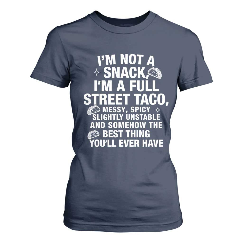 Im a Full Street Taco T Shirt For Women Funny Hot Mess Icons Foodie Flirts Meme TS02 Navy Print Your Wear