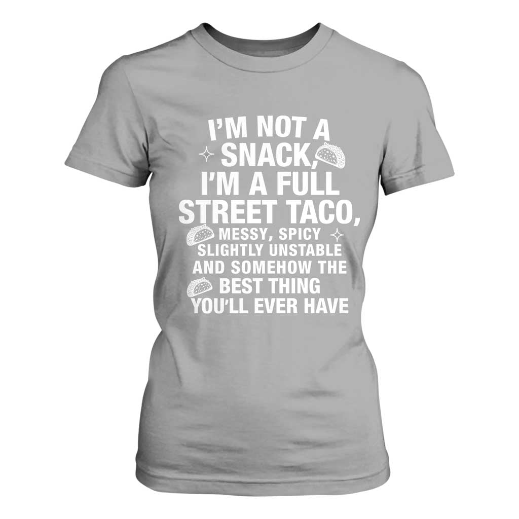 Im a Full Street Taco T Shirt For Women Funny Hot Mess Icons Foodie Flirts Meme TS02 Sport Gray Print Your Wear