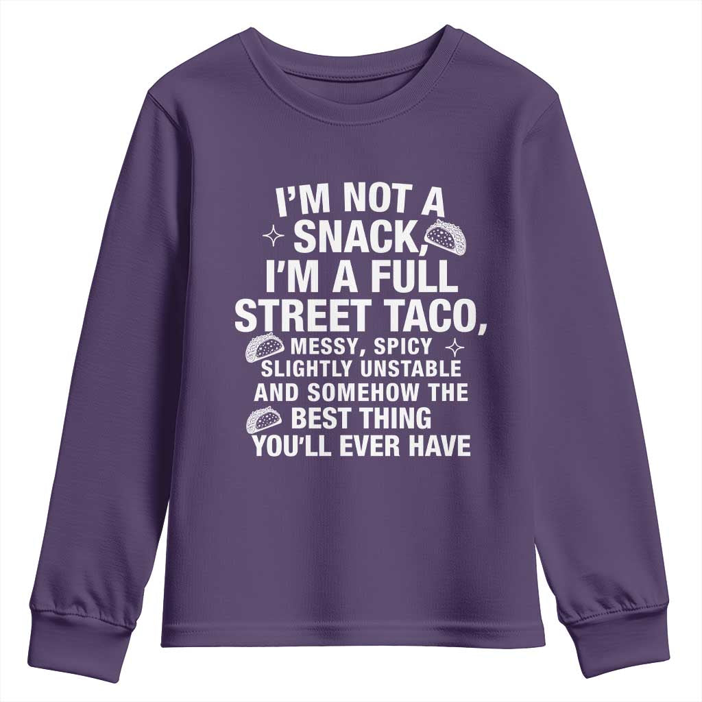 Im a Full Street Taco Youth Sweatshirt Funny Hot Mess Icons Foodie Flirts Meme TS02 Purple Print Your Wear