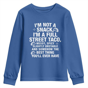 Im a Full Street Taco Youth Sweatshirt Funny Hot Mess Icons Foodie Flirts Meme TS02 Royal Blue Print Your Wear