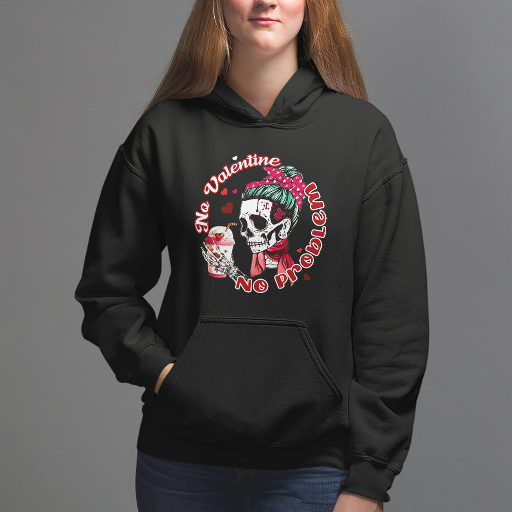Single Skeleton Hoodie Messy Bun Skull No Valetine No Problem Anti Valentines TS02 Black Printyourwear
